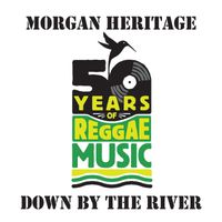 Morgan Heritage - Down By The River
