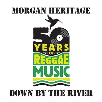 Morgan Heritage - Down By The River