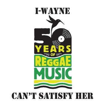 I-Wayne - Can't Satisfy Her