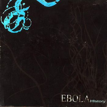 Ebola - History (Greatest Hits)