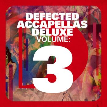 Various Artists - Defected Accapellas Deluxe Volume 3