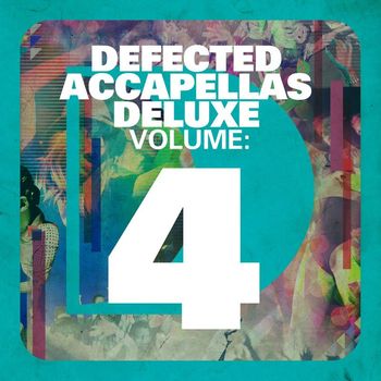 Various Artists - Defected Accapellas Deluxe Volume 4