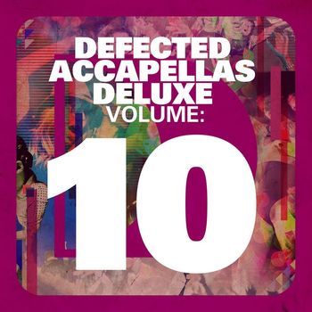 Various Artists - Defected Accapellas Deluxe Volume 10