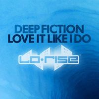 Deep Fiction - Love It Like I Do