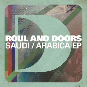 Roul And Doors - Saudi/Arabica EP