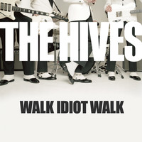 The Hives - Walk Idiot Walk (single)