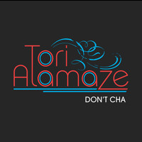 Tori Alamaze - Don't Cha (Explicit)