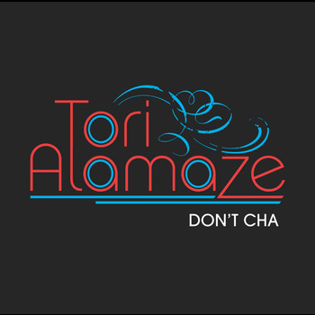 Tori Alamaze - Don't Cha (Explicit)