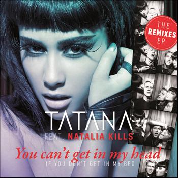 Tatana - You Can’t Get In My Head (If You Don’t Get In My Bed) (The Remixes EP)