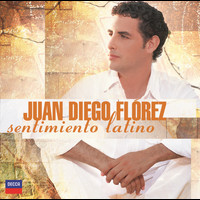Juan Diego Flórez - Sentimiento Latino