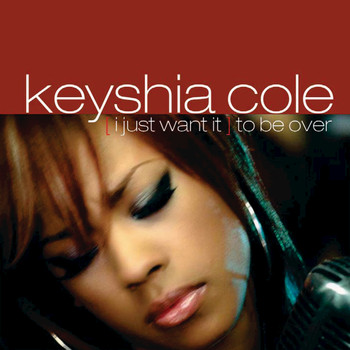 Keyshia Cole - (I Just Want It) To Be Over