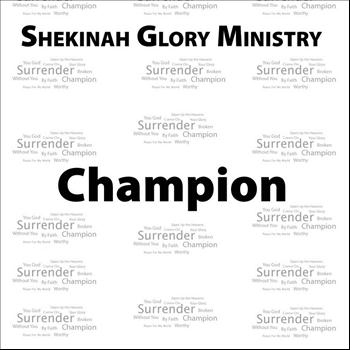 Shekinah Glory Ministry - Champion - Single