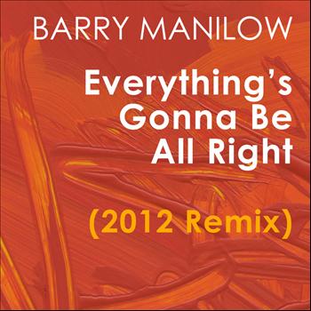 Barry Manilow - Everything's Gonna Be All Right (2012 Remix) - Single