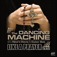 The Dancing Machine - Like a Prayer 2012 - EP