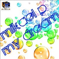 Mikael P - My Dream