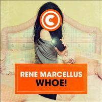 Rene Marcellus - WHOE!