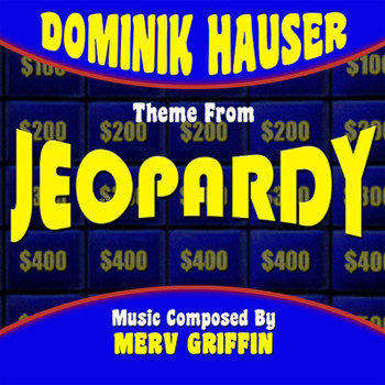 Dominik Hauser - Jeopardy - Main Theme (Single) (Merv Griffin)