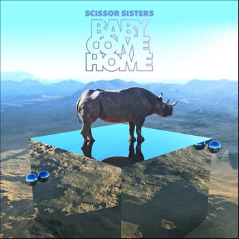 Scissor Sisters - Baby Come Home (Remixes [Explicit])