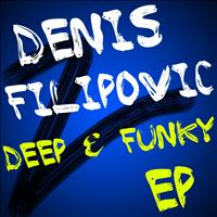 Denis Filipovic - Deep & Funky EP