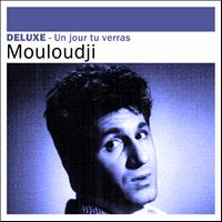 Mouloudji - Deluxe: Un jour tu verras