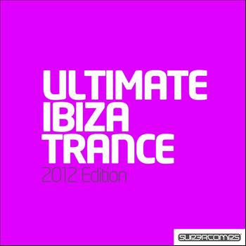 Various Artists - Ultimate Ibiza Trance 2012