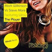 Mark Wilkinson Vs Steve More ft Wray - The Player (Mikalis Piano Dub)