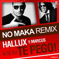 Hallux feat. Marcus - Ai Se Eu Te Pego (No Maka Remix)