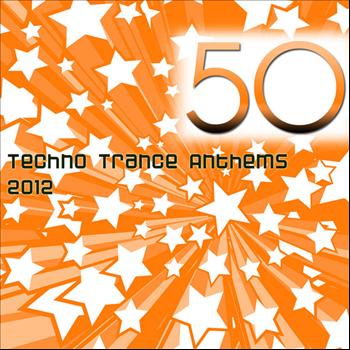 Various Artists - 50 Techno Trance Anthems 2012