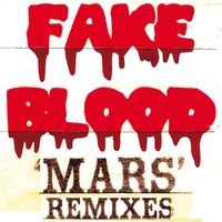 Fake Blood - Mars - Remixes