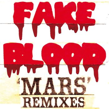 Fake Blood - Mars - Remixes