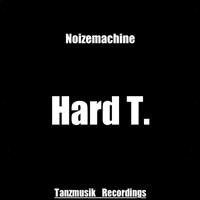 Hard T. - Noizemachine (Original Mix)