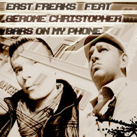 East Freaks Feat. Gerome Christopher - Bars On My Phone