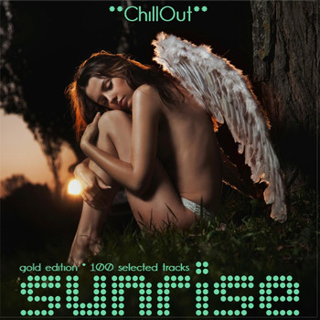 Various Artists - Sunrise Chillout (Gold Edition, 100 Selected Tracks)