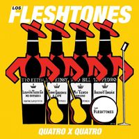 The Fleshtones - Quatro x Quatro