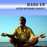 Peter Bennborn Project - Hang Up