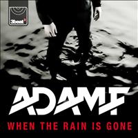 Adam F - When the Rain Is Gone