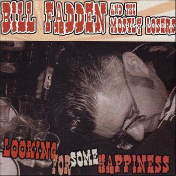 Bill Fadden & The Mostly Losers - Looking for Some Happiness