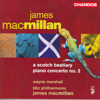 Wayne Marshall - Macmillan, J.: Scotch Bestiary (A) / Piano Concerto No. 2