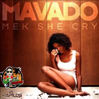 Mavado - Mek She Cry - Single