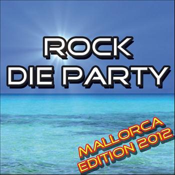 Various Artists - Rock die Party (Mallorca Edition 2012)
