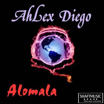Ahlex Diego - Alomala (Original Mix)