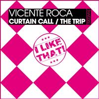 Vicente Roca - Curtain Call / The Trip