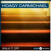 Hoagy Carmichael - Walk It Off