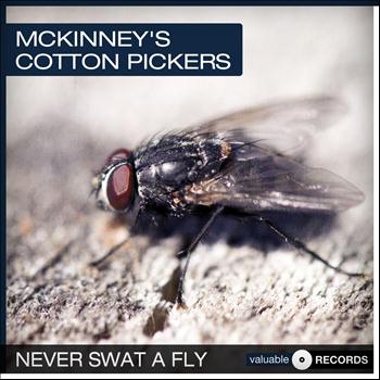 McKinney's Cotton Pickers - Never Swat a Fly
