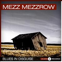 Mezz Mezzrow - Blues in Disguise