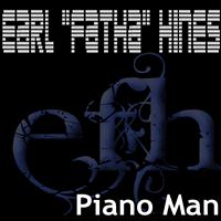 Earl Fatha Hines - Piano Man (The piano of Earl "Fatha" Hines)
