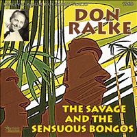 Don Ralke and His Orchestra - The Savage and the Sensuous Bongos (Original Album Plus Bonus Tracks, 1960)