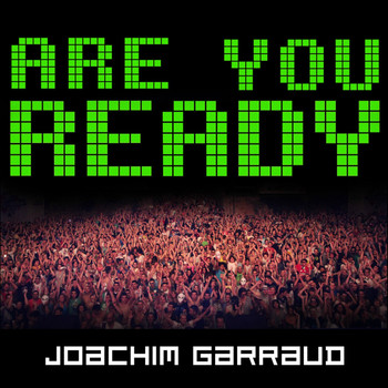Joachim Garraud - Are U Ready