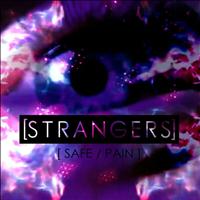 Strangers - Safe / Pain - Single