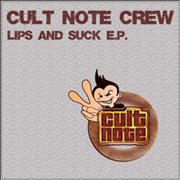 Cult Note Crew - Lips and Suck - EP